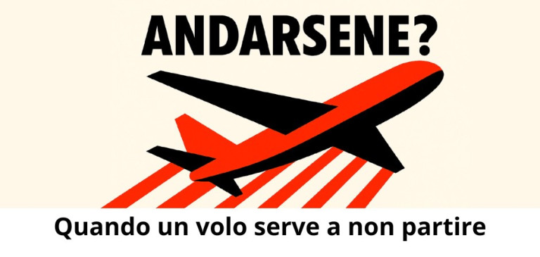 Andarsene? Quando un volo serve a non partire